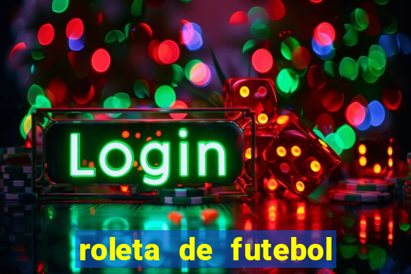 roleta de futebol roleta jogadores de futebol para